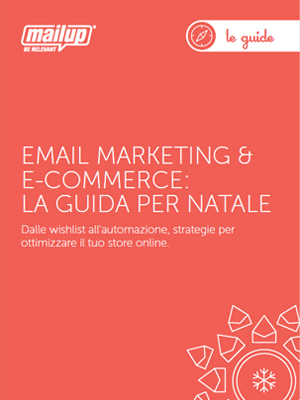 Copertina della guida Email Marketing & E-commerce: la guida per Natale Copertina della guida Email Marketing & E-commerce: la guida per Natale
